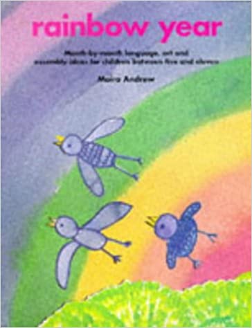 Rainbow Year: Month-by-month Language, Art and Assembly Ideas for Children Between Five and Eleven (Belair a World of Display PSHCE)